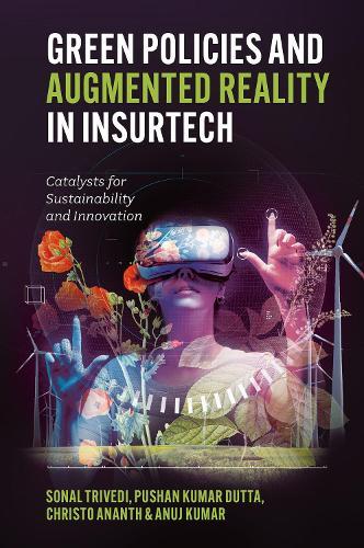 Green Policies and Augmented Reality in InsurTech: Catalysts for Sustainability and Innovation