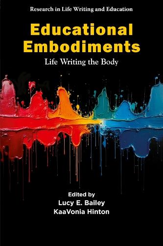 Educational Embodiments: Life Writing the Body