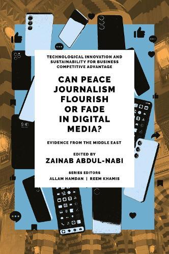 Can Peace Journalism Flourish or Fade in Digital Media?: Evidence from the Middle East