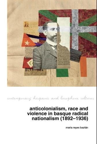 Anticolonialism, race and violence in Basque radical nationalism (1892-1936)