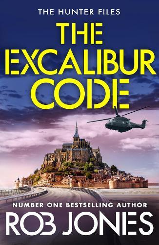 The Excalibur Code: An explosive thriller packed with twists – perfect for fans of Scott Mariani and Dan Jones