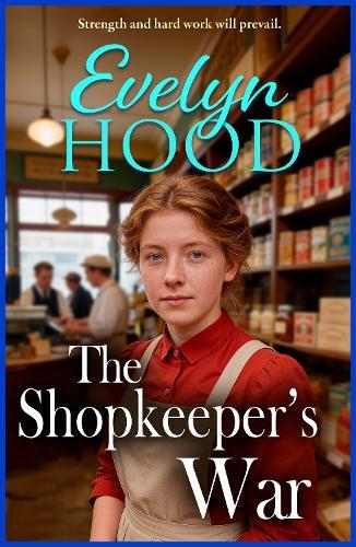 The Shopkeeper's War: A sweeping historical saga of love and survival from Evelyn Hood