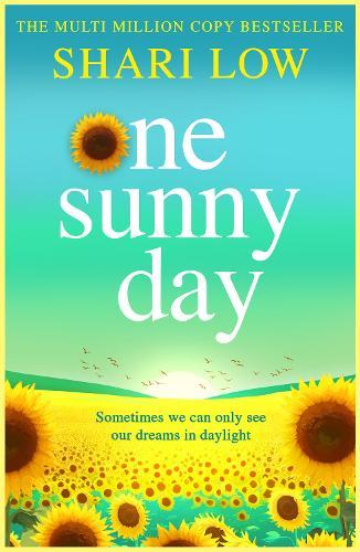 One Sunny Day: A BRAND NEW uplifting story from #1, MULTI-MILLION COPY BESTSELLER Shari Low for 2026