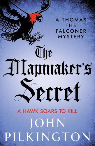 The Mapmaker's Secret: A captivating Tudor mystery for fans of Andrew Taylor and C.J. Sansom