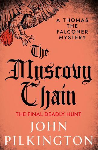 The Muscovy Chain: Step into Elizabethan London with John Pilkington's gripping mystery