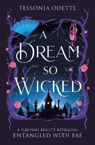 A Dream So Wicked: A fae fantasy romance retelling of Sleeping Beauty