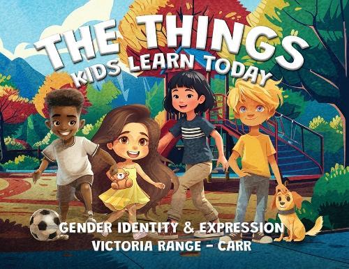 The Things Kids Learn Today: Gender Identity & Expression