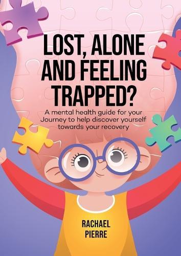 Lost, Alone and Feeling Trapped?