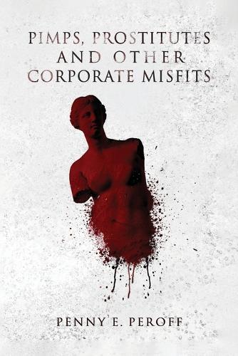 Pimps, Prostitutes and Other Corporate Misfits
