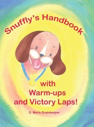 Snuffly's Handbook with Warm-ips and Victory Laps!