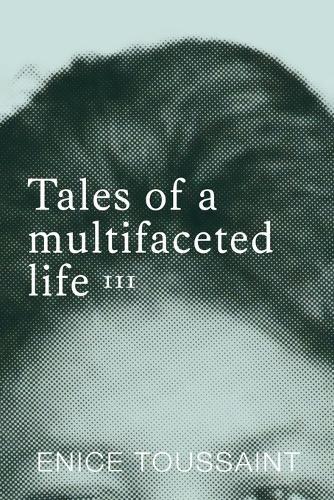 Tales of a multifaceted life Volume 3