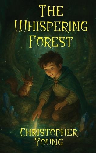 The Whispering Forest: A Tale of Magic, Friendship, and Destiny