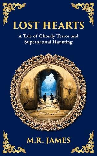 Lost Hearts: A Chilling Tale of Dark Rituals and Ghostly Revenge