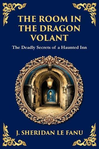 The Room in the Dragon Volant: A Gothic Romance of Deception, Intrigue, and the Supernatural