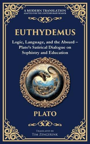 Euthydemus: Logic, Language, and the Absurd - Plato's Satirical Dialogue on Sophistry and Education