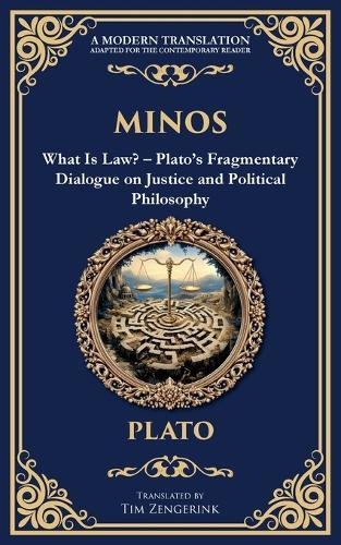 Minos: What Is Law? - Plato's Fragmentary Dialogue on Justice and Political Philosophy