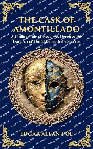The Cask of Amontillado: A Chilling Tale of Revenge, Deceit & the Dark Art of Burial Beneath the Surface
