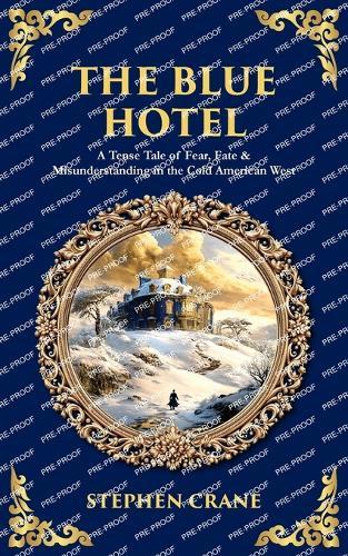 The Blue Hotel: A Tense Tale of Fear, Fate & Misunderstanding in the Cold American West