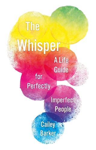 The Whisper: A Life Guide for Perfectly Imperfect People