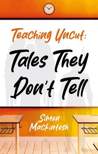Teaching Uncut: Tales They Don’t Tell