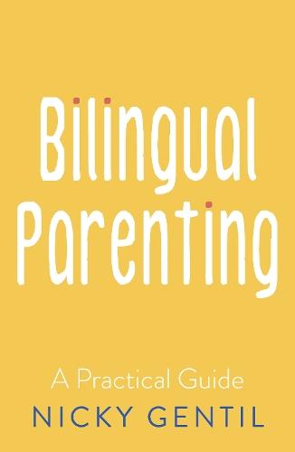 Bilingual Parenting: A Practical Guide