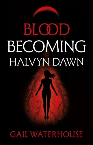 Blood Becoming: Halvyn Dawn