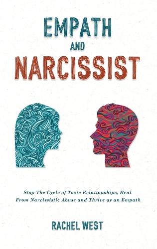 Empath and Narcissist: Stop the Cycle of Toxic Relationships, Heal From Narcissistic Abuse and Thrive as a Sensitive Person
