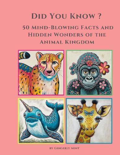 Did you know ? 50 Mind-Blowing Facts and Hidden Wonders of the Animal Kingdom