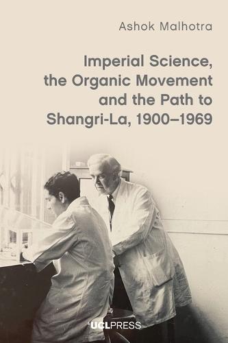 Imperial Science, the Organic Movement and the Path to Shangri-La, 1900-1969