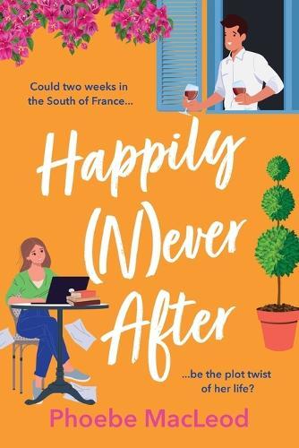 Happily Never After: A hilarious, uplifting romantic comedy from Phoebe MacLeod for 2026