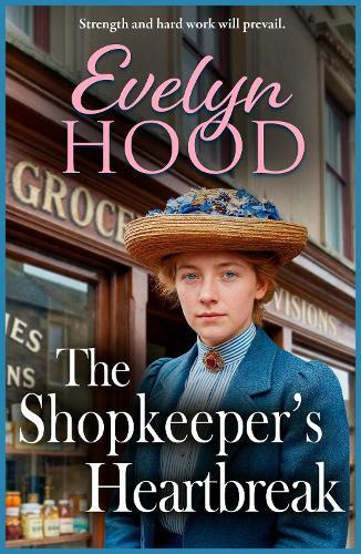 The Shopkeeper’s Heartbreak: A gripping family drama of secrets and survival from Evelyn Hood
