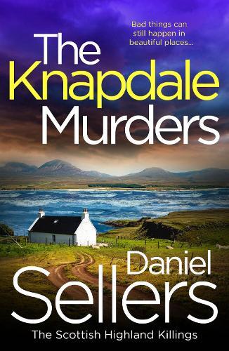 The Knapdale Murders: The BRAND NEW gripping crime novel set in the Scottish Highlands