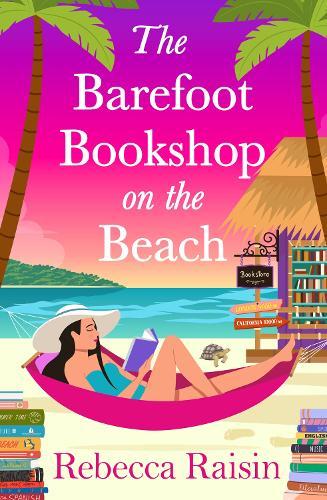 The Barefoot Bookshop on the Beach: The BRAND NEW sunkissed 'wish-you-were-here' beach-read from Rebecca Raisin for 2026