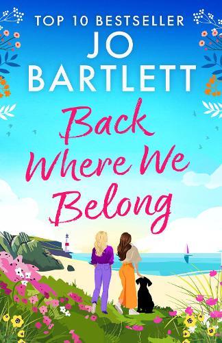 Back Where We Belong: A BRAND NEW story of sisterhood, secrets and survival from Jo Bartlett for 2026