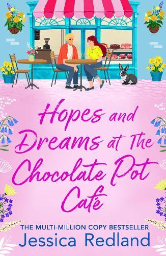 Hopes and Dreams at The Chocolate Pot Café: The BRAND NEW heartfelt and uplifting story from Jessica Redland for 2026