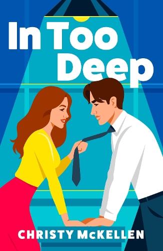 In Too Deep: An electric, spicy workplace romance from Christy McKellen