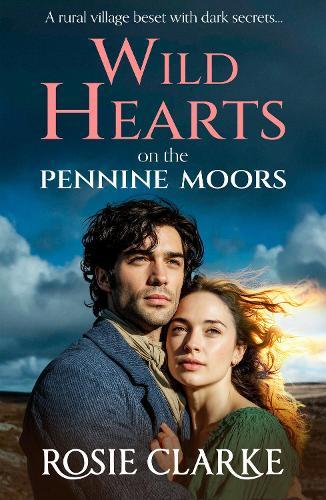 Wild Hearts on the Pennine Moors: The gripping BRAND NEW family saga from Rosie Clarke for 2026