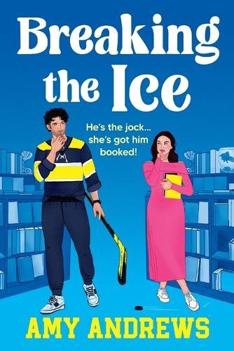 Breaking the Ice: Book Lovers meets Icebreaker in this bookshop romance with a hockey twist