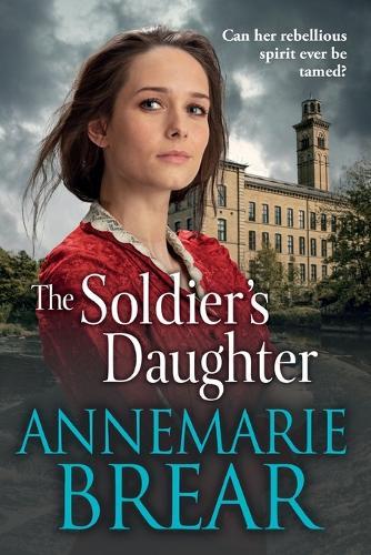 The Soldier's Daughter: The gripping historical novel from AnneMarie Brear