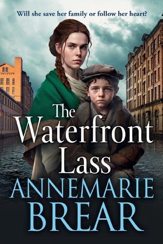 The Waterfront Lass: A gritty historical saga from AnneMarie Brear