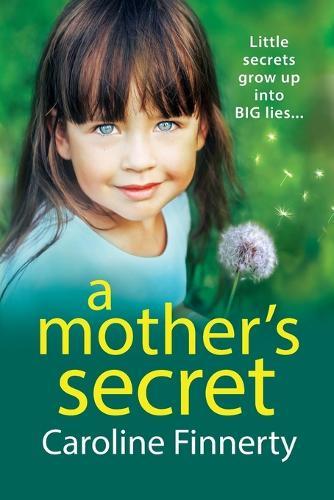 A Mother's Secret: The heartbreaking, unforgettable new novel from Irish novelist Caroline Finnerty