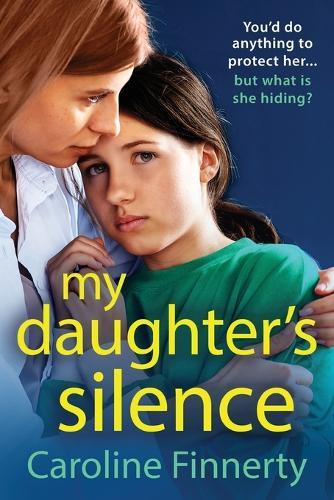 My Daughter's Silence: A page-turning, heartbreaking novel from Irish novelist Caroline Finnerty for 2026