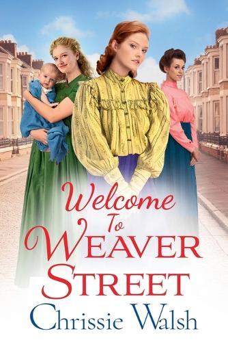 Welcome to Weaver Street: The first in a heartbreaking and heartwarming new WW1 series
