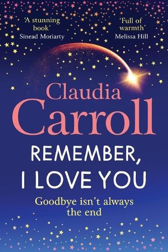 Remember, I Love You: Discover the unforgettable, heartbreaking novel from TV's Claudia Carroll