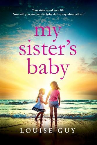 My Sister's Baby: The completely gripping and heartbreaking book club pick from Louise Guy