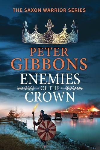 Enemies of the Crown: An action-packed adventure from award-winner Peter Gibbons