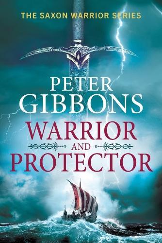 Warrior and Protector: The start of a fast-paced, unforgettable historical adventure series from Peter Gibbons for 2026