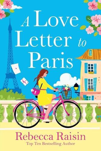 A Love Letter to Paris: An AWARD-WINNING Parisian romance from the BESTSELLING author of Summer at the Santorini Bookshop