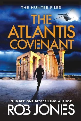 The Atlantis Covenant: A high-octane adventure series from Rob Jones