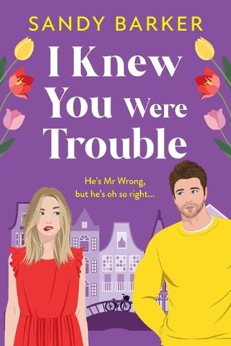 I Knew You Were Trouble: Escape to Amsterdam in this gorgeous romantic comedy from Sandy Barker for 2026